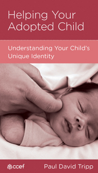 Helping Your Adopted Child - Book  of the CCEF Minibooks