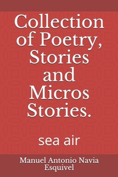 Paperback Collection of Poetry, Stories and Micros Stories.: sea air Book