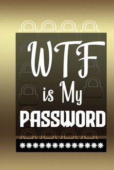 Paperback Shit I Can't Remember: password book, password log book and internet password organizer, alphabetical password book, Logbook To Protect Usern Book