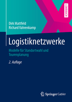 Paperback Logistiknetzwerke: Modelle Für Standortwahl Und Tourenplanung [German] Book
