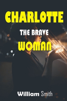 Paperback Charlotte, the Brave Woman Book