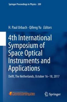 Hardcover 4th International Symposium of Space Optical Instruments and Applications: Delft, the Netherlands, October 16 -18, 2017 Book