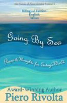 Paperback Going By Sea: Poems & Thoughts for Today's World - The Poems of Piero Rivolta Book 2 - Bilingual Edition (Italian/English) Book