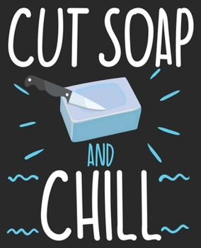 Cut Soap And Chill: ASMR Cutting Funny Whisper Christmas Son Daughter Composition Notebook 100 Wide Ruled Pages Journal Diary