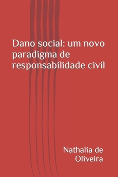 Paperback Dano social: um novo paradigma de responsabilidade civil [Portuguese] Book