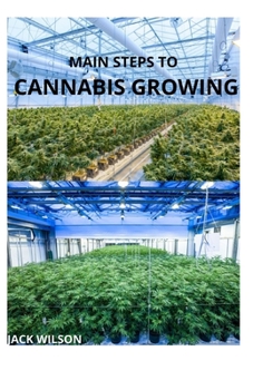 Paperback Main Steps to Cannabis Growing: Steps to growing cannabis Book