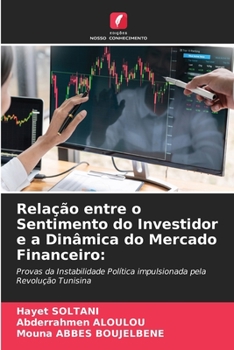Paperback Relação entre o Sentimento do Investidor e a Dinâmica do Mercado Financeiro [Portuguese] Book
