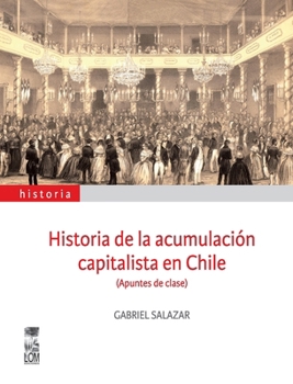 Historia de la acumulación capitalista en Chile (Spanish Edition)