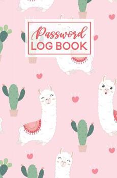 Paperback Password Log Book: Llama Cactus Pattern Internet Password Keeper Journal Online Username Login Notebook Organizer Hand Lettered Script Ca Book