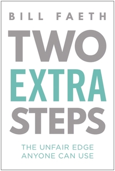 Hardcover Two Extra Steps: The Unfair Edge Anyone Can Use Book