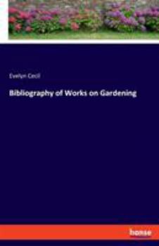 Paperback Bibliography of Works on Gardening Book