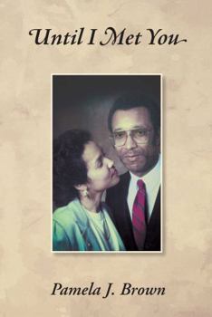 Paperback Until I Met You: The true story of my journey from Trinidad and Tobago to meeting the love of my life Book