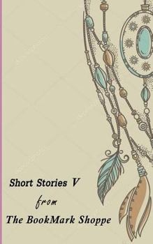 Paperback The BookMark Shoppe Short Stories V Book