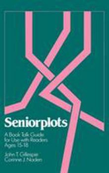 Hardcover Seniorplots: A Book Talk Guide for Use with Readers Ages 15-18 Book