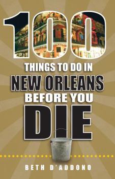 Paperback 100 Things to Do in New Orleans Before You Die Book