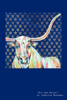 Paperback "Big and Bright" by Jennifer Moreman: Texas Longhorn Star 120 Page Wide Rule Lined Star Notebook Book