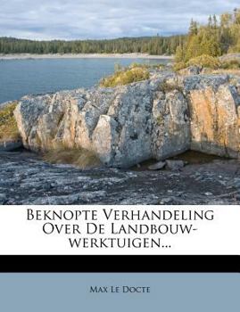 Paperback Beknopte Verhandeling Over de Landbouw-Werktuigen... [Dutch] Book