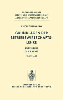 Grundlagen Der Betriebswirtschaftslehre Zweiter Band: Der Absatz