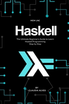 Paperback Haskell: The Ultimate Beginner's Guide to Learn Haskell Programming Step by Step Book