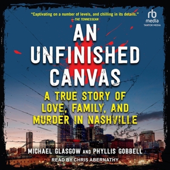 MP3 CD An Unfinished Canvas: A True Story of Love, Family, and Murder in Nashville Book