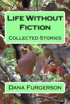 Paperback Life Without Fiction: Collected Stories Book