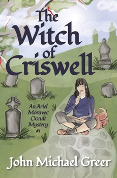 The Witch of Criswell: An Ariel Moravec Occult Mystery
