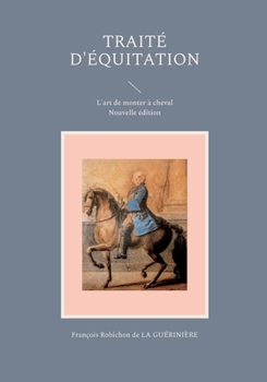 Paperback Traité d'équitation: L'art de monter à cheval [French] Book