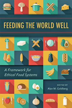 Hardcover Feeding the World Well: A Framework for Ethical Food Systems Book