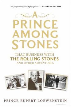 Hardcover A Prince Among Stones: That Business with the Rolling Stones and Other Adventures Book