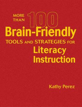 Hardcover More Than 100 Brain-Friendly Tools and Strategies for Literacy Instruction Book