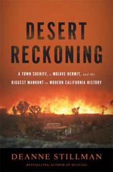 Hardcover Desert Reckoning: A Town Sheriff, a Mojave Hermit, and the Biggest Manhunt in Modern California History Book