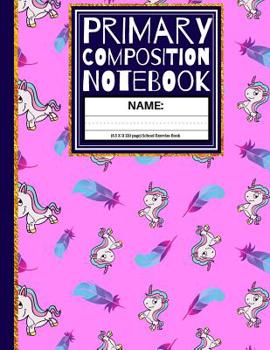 Paperback Primary Composition Notebook: Unicorns and Feathers K-2, Kindergarten Composition Book / Dashed Midline And Picture Space School Exercise Book, 1st, Book