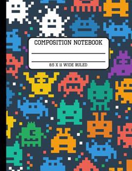 Paperback Composition Notebook Wide Ruled: Video Game Gamer Back to School Writing Book for Students 8.5 x 11 inches Book