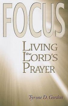 Paperback F.O.C.U.S.: Living the Lord's Prayer Book