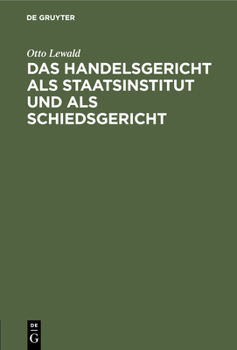 Hardcover Das Handelsgericht ALS Staatsinstitut Und ALS Schiedsgericht [German] Book