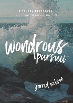 Paperback Wondrous Pursuit: Daily Encounters with an Almighty God Book