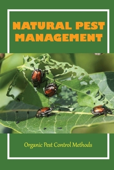 Paperback Natural Pest Management: Organic Pest Control Methods: Homemade Pesticide Recipe Book