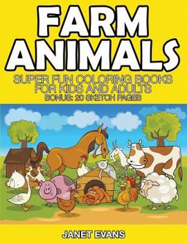 Paperback Farm Animals: Super Fun Coloring Books For Kids And Adults (Bonus: 20 Sketch Pages) Book