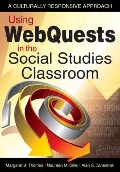 Paperback Using WebQuests in the Social Studies Classroom: A Culturally Responsive Approach Book