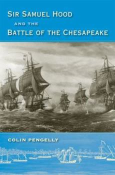 Hardcover Sir Samuel Hood and the Battle of the Chesapeake Book