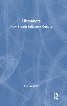 Hardcover Hitmakers: How Brands Influence Culture Book