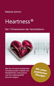 Paperback Heartness: Die 7 Dimensionen der Herzkohärenz [German] Book
