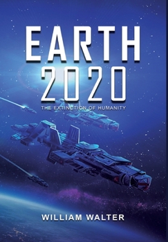 Hardcover Earth 2020: The Extinction of Humanity Book