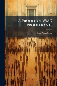 Paperback A Profile of WMD Proliferants: Are There Commonalities? Book