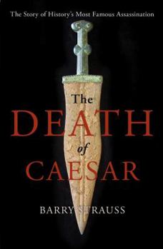 Hardcover The Death of Caesar: The Story of History's Most Famous Assassination Book