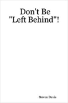 Paperback Don't Be "Left Behind"! Book