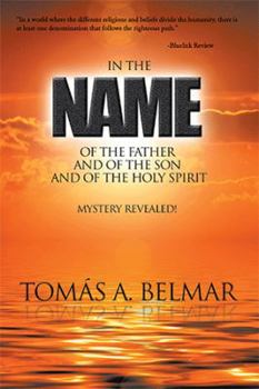 Paperback In the Name of the Father and of the Son and of the Holy Spirit: Mystery Revealed! Book