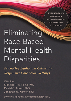 Paperback Eliminating Race-Based Mental Health Disparities: Promoting Equity and Culturally Responsive Care Across Settings Book