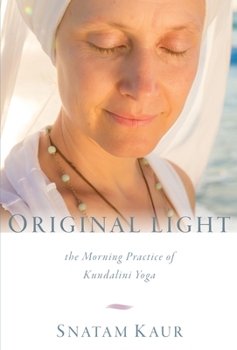 Hardcover Original Light: The Morning Practice of Kundalini Yoga Book