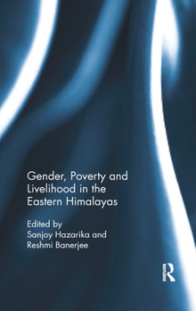 Paperback Gender, Poverty and Livelihood in the Eastern Himalayas Book